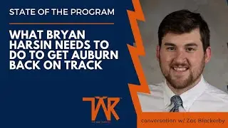 Building Rapport: What Bryan Harsin Needs To Do To Get Auburn Football Back On Track!