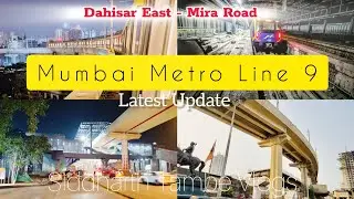 Mumbai Metro Line 9 Latest Update | Package 1 Opening Soon | Dahisar to Mira Road (Kashimira)