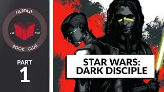 Star Wars: Dark Disciple - Part 1 (Nerdist Book Club)