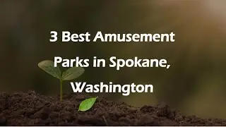 3 Best Amusement Parks in Spokane, Washington | Theme Parks