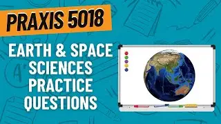 Practice Questions for Earth and Space Sciences | Praxis Elementary Education (5018)