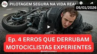 Ep.4 - Erros que Derrubam Motociclistas Experientes