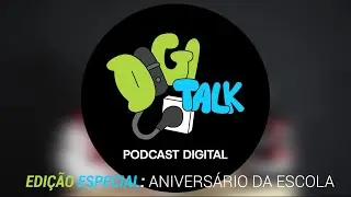 DigiTalk EP. Especial - 25 anos da Escola Digital
