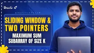 Max Sum Subarray of Size K 💡 | Sliding Window Explained in Telugu | DSA Ep.28 🔥