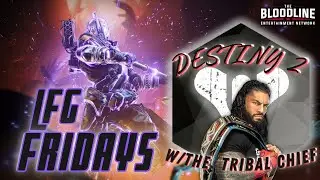 LFG Fridays | Destiny 2 w/The Tribal Chief | #destiny2 #destiny2pve
