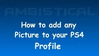 How to add any picture to your PlayStation 4 profile (Cover image).