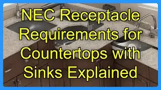 NEC Receptacle Requirements for Countertops with Sinks Explained