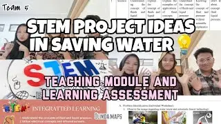STEM PROJECT IDEAS IN SAVING WATER 🚰 TEACHING MODULE AND ITS LEARNING ASSESSMENT 📝 | Team 5 | UNESA