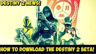 How To Pre Download The Destiny 2 Beta! (Destiny 2 News!!)