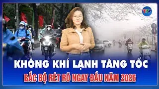 DỰ BÁO THỜI TIẾT 31/12 – 2/1: Không khí lạnh dồn dập: Bắc Bộ mưa rét cuối năm, rét sâu