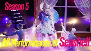 The masked singer - season5- ALL performances of Seashell !
