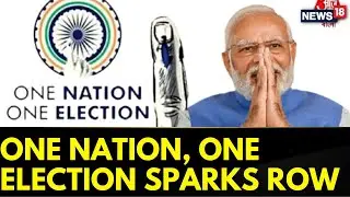 Modi Government's 'One Nation, One Election Bill' Has Sparked A Heated Debate In Parliament | News18