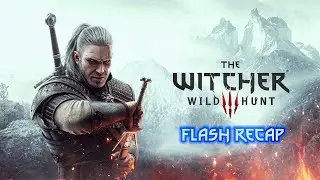 Flash R&eacute;cap &ndash; &Eacute;pisode 15 | The Witcher 3