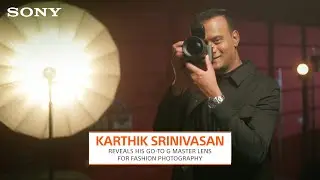 Karthik Srinivasan reveals his go-to G Master lens for fashion photography