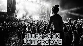 🎸 Lo-Fi Blues Rock Groove 🔥 Instrumental Rock & Blues Mix for Work, Focus, Gaming & Driving (1 Hour)