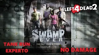 Left 4 Dead 2 - Tank Run Experto - Swamp Fever - No Damage