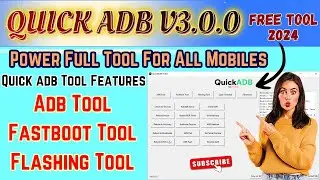 Quick ADB Tool V3.0.0 Full Tutorial: Simplify ADB & Fastboot Commands!