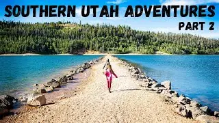 Southern Utah Adventures - Part 2 - Travel Vlog