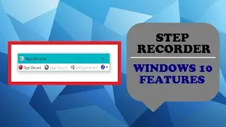 HOW TO USE STEP RECORDER - MICROSOFT WINDOWS 10 FEATURES (PART - 2) | TECHNOLOGY RECORDS |