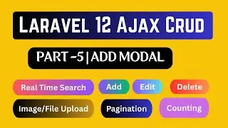 Laravel 12 Ajax Crud Tutorial | Add Student Modal Design | Part-5