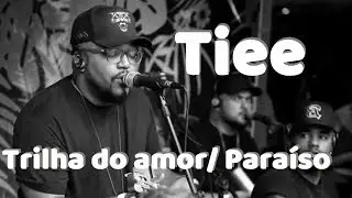 TIEE CANTA TRILHA DO AMOR E PARA&Iacute;SO - Pagode do Tiee