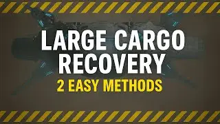 Large Cargo Recovery Guide | Star Citizen Resource Drive