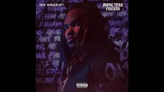 Tee Grizzley - More Than Friends (audio)