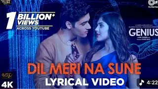 Dil Meri Na Sune Lyrical - Genius | Utkarsh Sharma, Ishita | Atif Aslam | HimeshReshammiya