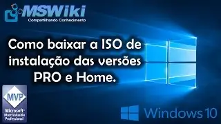 Windows 10 - Como baixar a ISO de instala&ccedil;&atilde;o das vers&otilde;es PRO e HOME