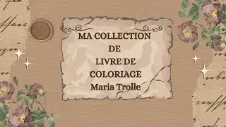 MA COLLECTION DE LIVRES  DE COLORIAGE 2024 #4 -  Maria TROLLE - Coloriage Pour  Adulte