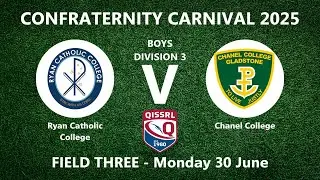 Boys Div 3 | Ryan Catholic College v Chanel College | Day 1 | Confraternity Carnival 2025