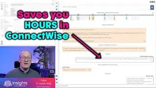 These 11 updates to Insights will save you hours in ConnectWise!