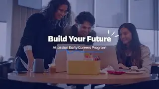 Build your future at Atlassian | Early Careers | Atlassian