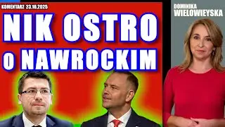 NIK OSTRO o NAWROCKIM | Dominika Wielowieyska, 23.10.2025
