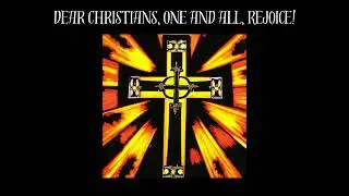 Dear Christians, One and All, Rejoice