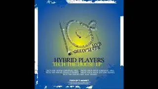 Hybrid Players - Tech The House (Tiago S Remix)