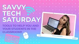 Savvy Tech Saturday | 5 FREE Tools to help you during Distance Learning