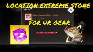 [Illusion Connect] Location Extreme Stone Violet for Upgrade UR Gears Lv 70 to 80