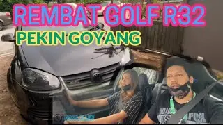 Rembat Golf R32 | Pekin Goyang