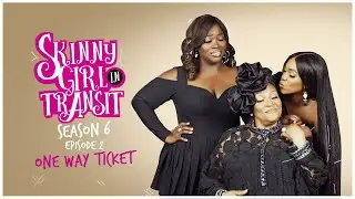 Skinny Girl in Transit S6E2 - One Way Ticket