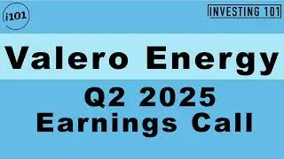Valero Energy Q2 2025 Earnings Call | Q2 2025 Earnings Conference Call | Q2 2025 Results