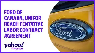 Ford of Canada, Unifor reach tentative labor contract agreement