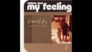 Junior Jack - My Feeling (Giattino Deep Feeling Rework 2022) FREE Download link inside