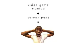 Video Game Maniac + Screen Punk by Rawin | GD MASHUP