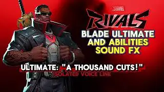 Marvel Rivals Blade Ultimate & Abilities - &ldquo;A Thousand Cuts!&rdquo; and more Sound FX #marvelrivals