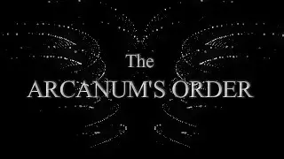 The Arcanum's Order - Title Sequence