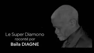 Hommage à Baila Diagne | Le Super Diamono raconté par son père fondateur