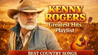 Kenny Rogers Timeless Greatest Hits 🤠 Top 20 Classic Country Songs You Must Hear | Ultimate Playlist