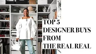 TOP 5 DESIGNER BUYS FROM THE REAL REAL | MONROE STEELE