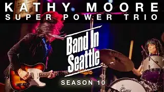 The Kathy Moore Super Power Trio - Full Episode - Band in Seattle
